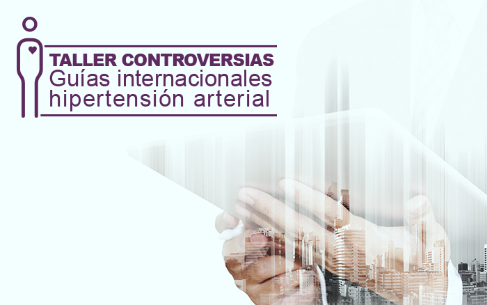 Taller “Análisis y Controversias del Manejo de las Guías Internacionales de Hipertensión Arterial»